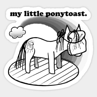 this is my little drab ponytoast Sticker